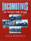 Locomotives Between the Wars by ROBERTSON, Kevin 